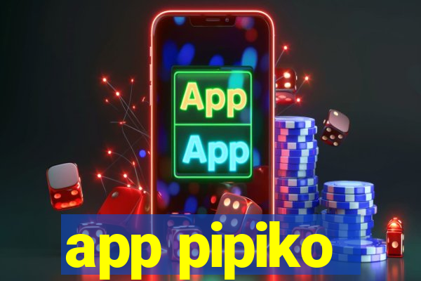 app pipiko